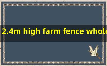 2.4m high farm fence wholesale